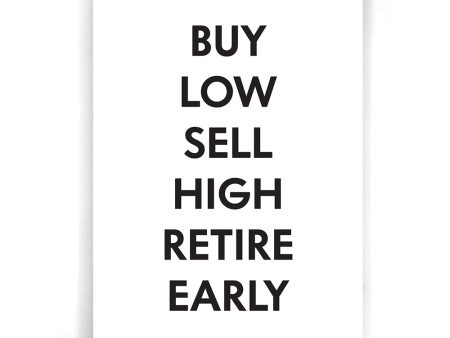 Buy low, Sell High. Retire early. Online now