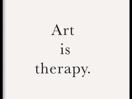 Art Is Therapy Hot on Sale